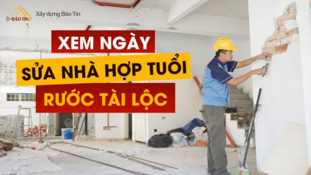 sửa nhà có cần coi ngày không