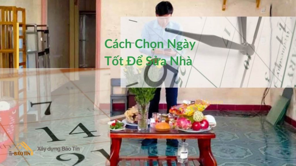 sửa nhà có cần coi ngày không